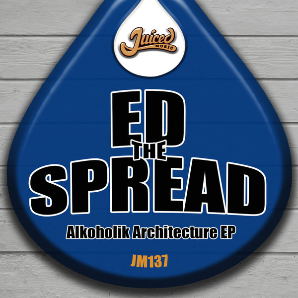 Ed The Spread - Alkoholik Architecture EP / JM137