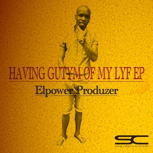 Elpower Produzer - Having Gutym Of My Lyf EP / SCR96