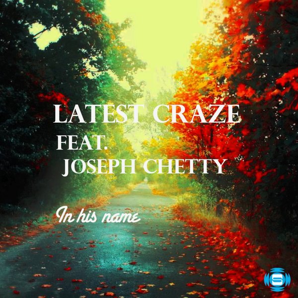 Latest Craze feat. Joseph Chetty - In His Name / SOW658