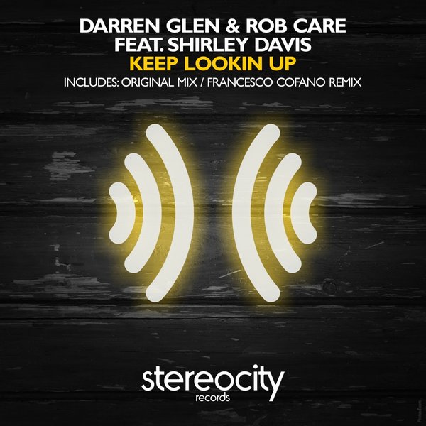 Darren Glen & Rob Care feat. Shirley Davis - Keep Lookin Up / STC075
