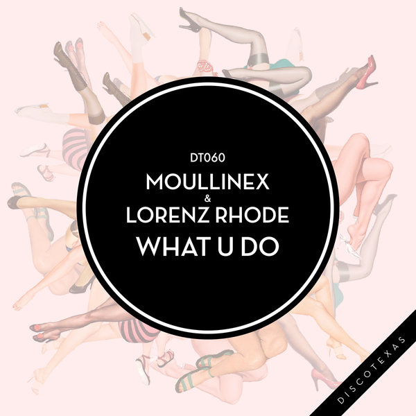 Moullinex, Lorenz Rhode - What U Do / DT060