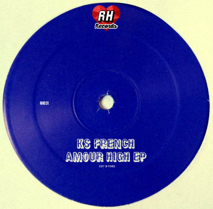 KS French - Amour High EP / RH 031