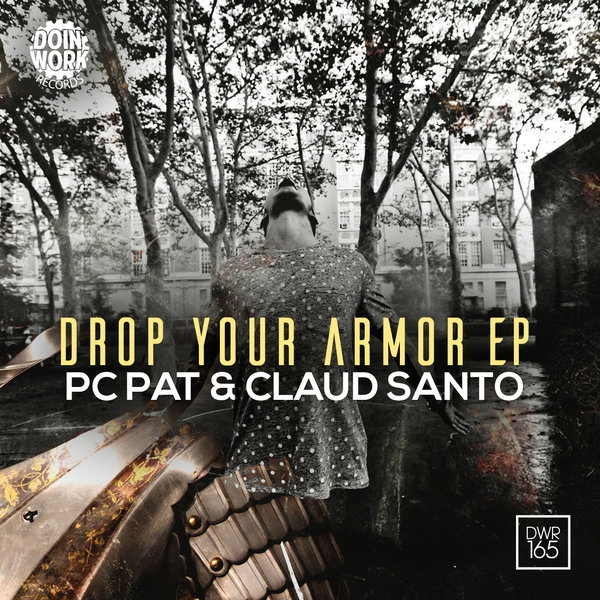 PC Pat & Claud Santo feat. Nadine Zureikat - Drop Your Armor EP / DWR165