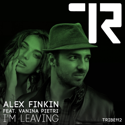 Alex Finkin Feat. Vanina Pietri - I'm Leaving / TRIBE112