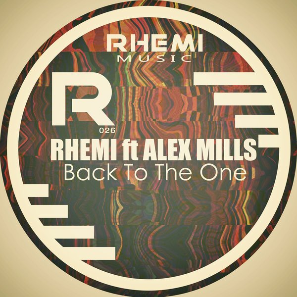 Rhemi feat. Alex Mills - Back To The One / RHEMI026