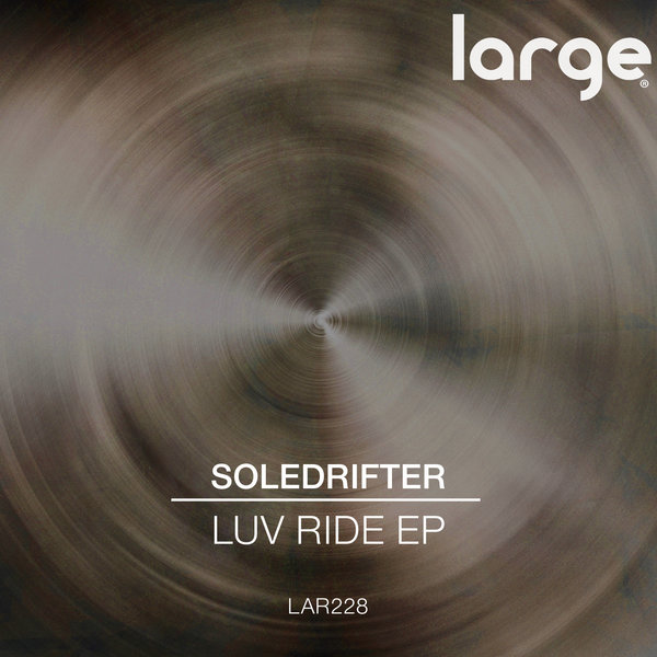 Soledrifter - Luv Ride EP / LAR228