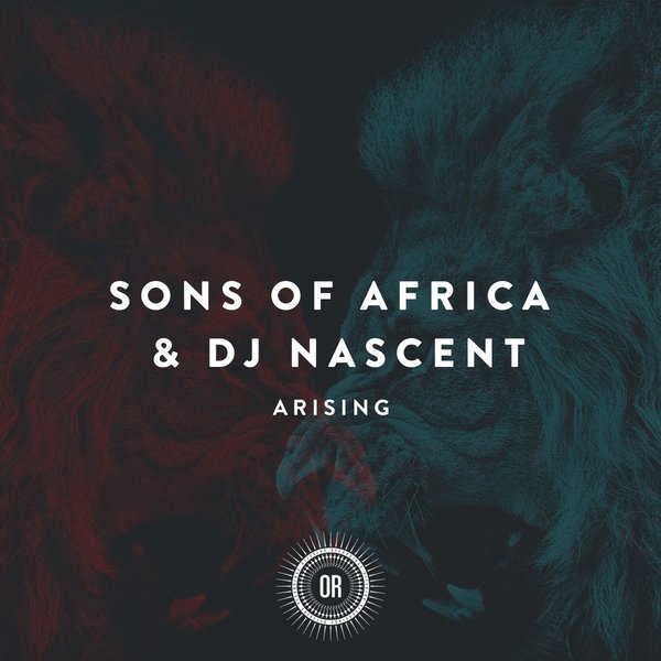 Sons of Africa & DJ Nascent - Arising / OR071