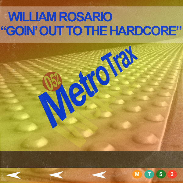 William Rosario - Going Out To The Hardcore / MT-052