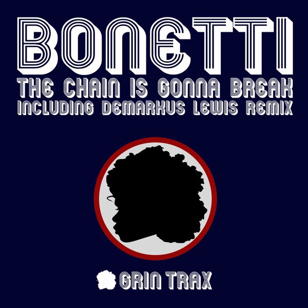 Bonetti - The Chain Is Gonna Break / GNT054