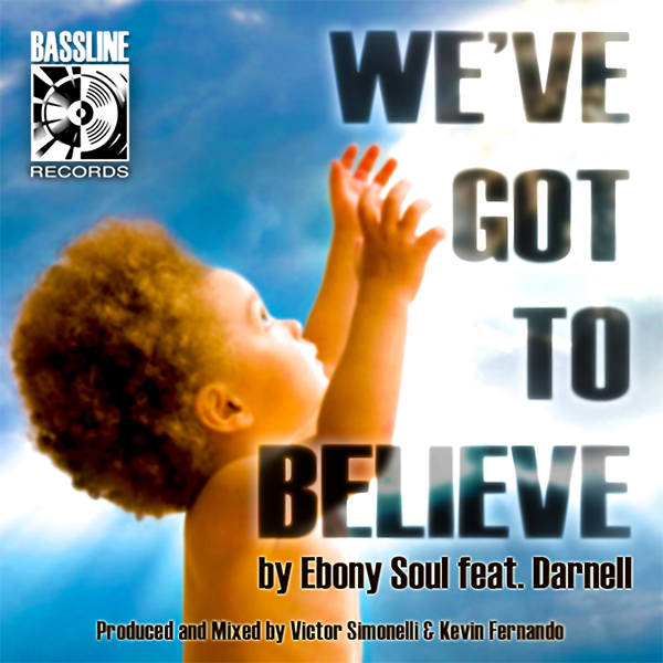 Ebony Soul feat.Darnell - We've Got To Believe / BLR050