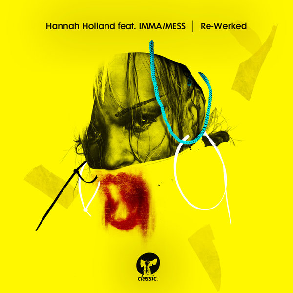 Hannah Holland feat. IMMA-MESS - Re-Werked / CMC133RMXD