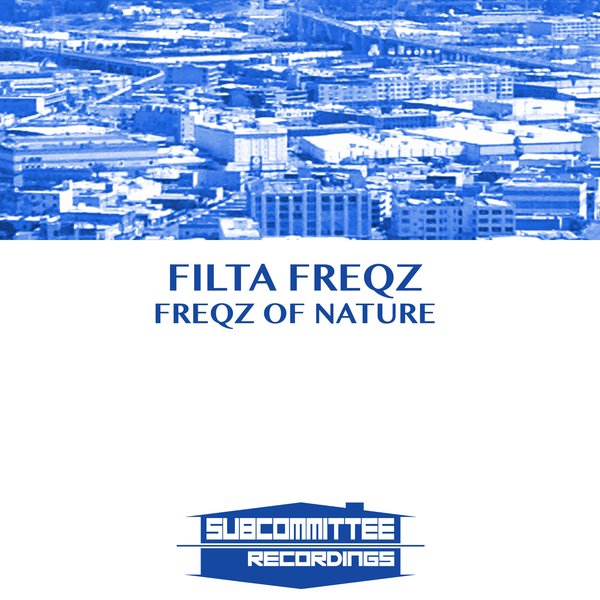 Filta Freqz - Freqz Of Nature / SUB037