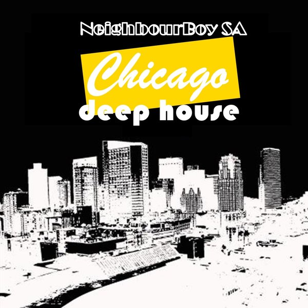Neighbour Boy SA - Chicago Deep House / HR063