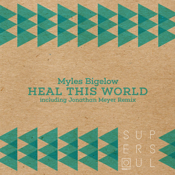 Myles Bigelow - Heal This World / SSM017