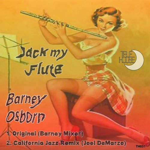 Barney Osborn - Jack My Flute / TRUEHOUSE031