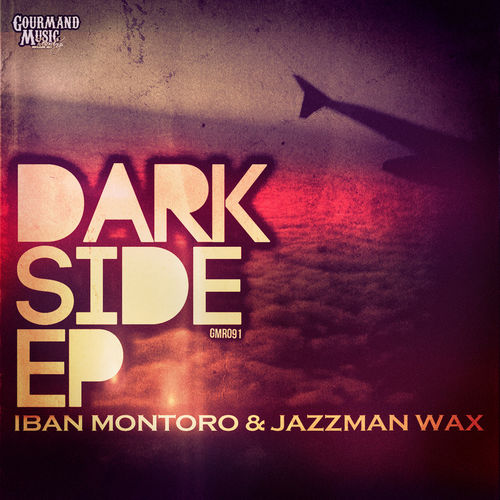 Iban Montoro & Jazzman Wax - Dark Side EP / GMR091