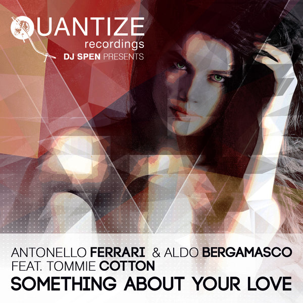A. Ferrari & A. Bergamasco Ft T. Cotton - Something About Your Love / QTZ105