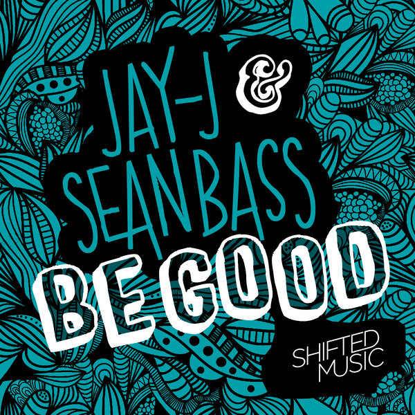 Jay-J & Sean Bass - Be Good / SHFT547