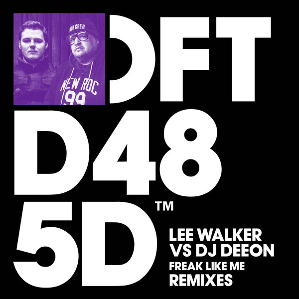 Lee Walker vs DJ Deeon - Freak Like Me (Remixes) / DFTD485D2