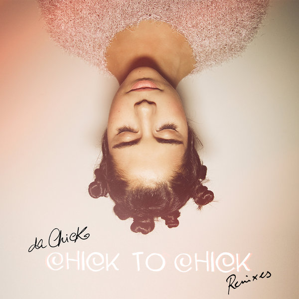 Da Chick - Chick To Chick Remixes / DT059