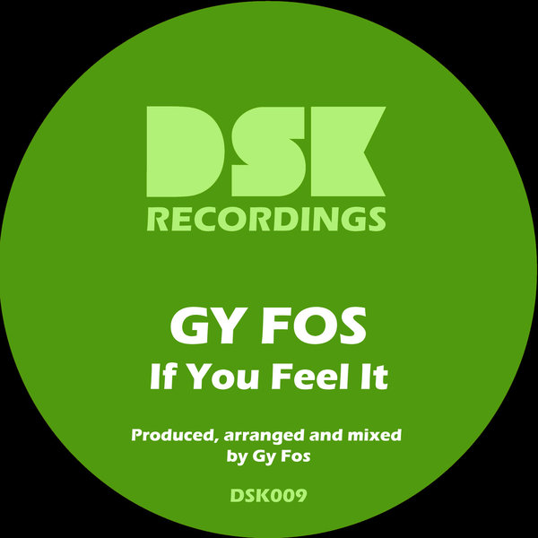 Gy Fos - If You Feel it / DSK009