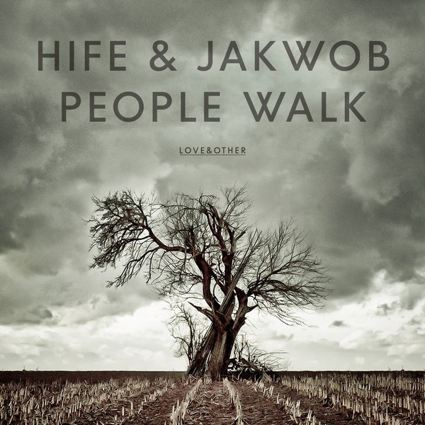 Hife & Jakwob - People Walk / LOVE061/03Z