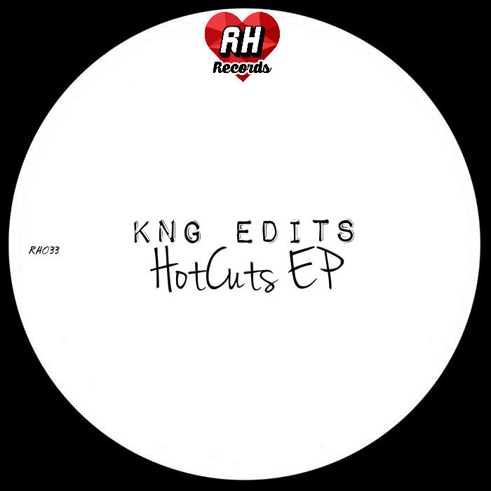 KNG Edits - Hot Cuts EP / RH 033