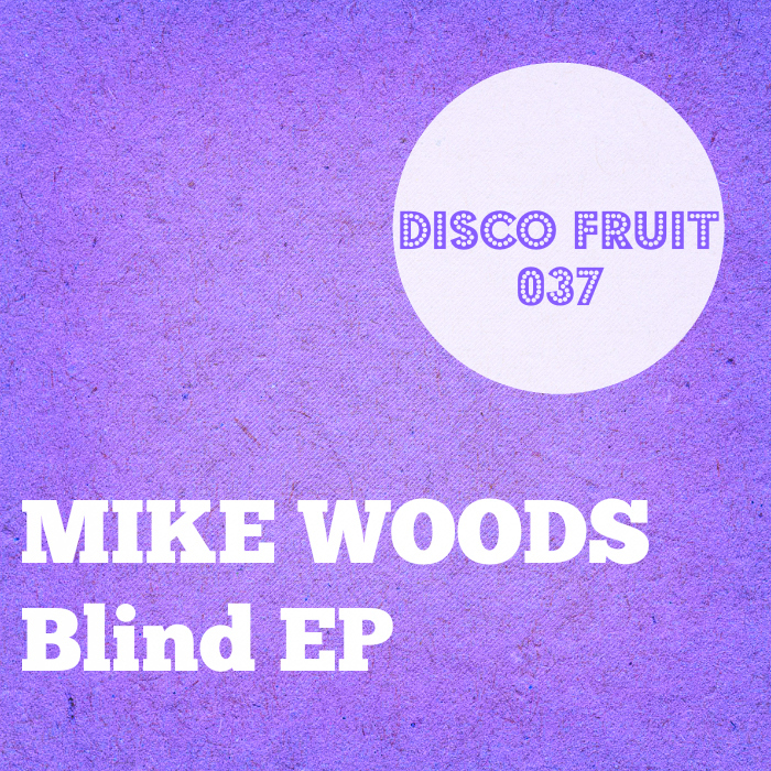 Mike Woods - Blind EP / DF 037