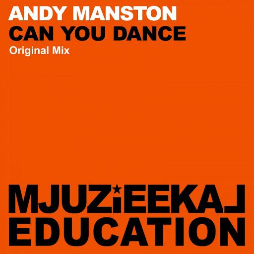 Andy Manston - Can You Dance / MJUZIEEKAL177