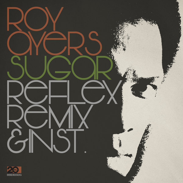 Roy Ayers - Sugar - The Reflex Revision & Instrumental / BBE365SDG