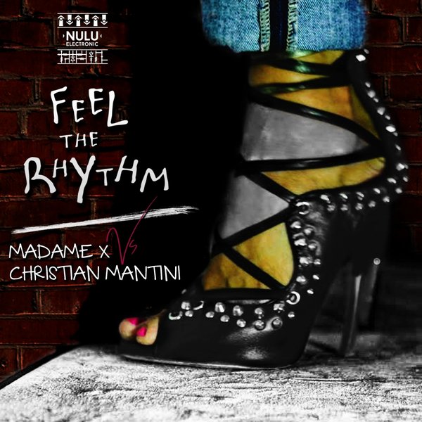 Madame X vs Christian Mantini - Feel The Rhythm / NULUEL021