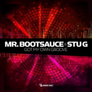 Mr Bootsauce & Stu G - Got My Own Groove / UDZ066