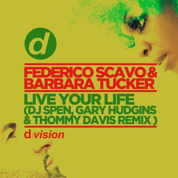 Federico Scavo & Barbara Tucker - Live Your Life (Dj Spen, G. Hudgins & T. Davis Remix) / 8014090077318