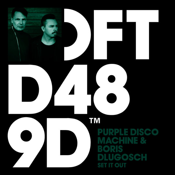 Purple Disco Machine & Boris Dlugosch - Set It Out / DFTD489D