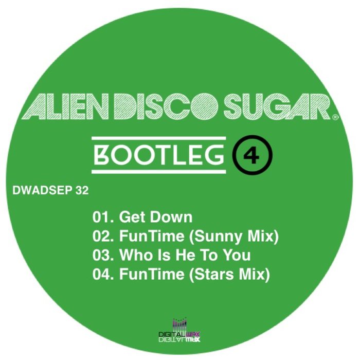 Alien Disco Sugar - Bootleg 4 / DWADSEP 32