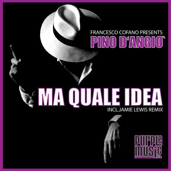 Francesco Cofano pres.Pino D'Angio - Ma Quale Idea / PM207