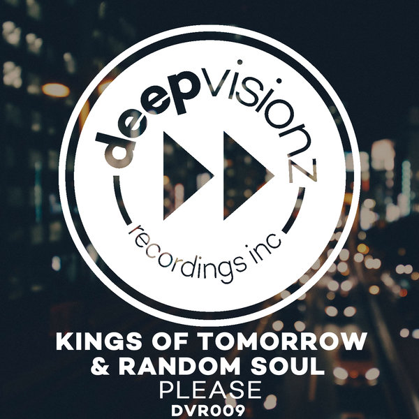 Kings Of Tomorrow & Random Soul - Please / DVR009