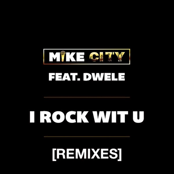 Mike City - I Rock wit U (feat. Dwele) - Remixes / UR-006