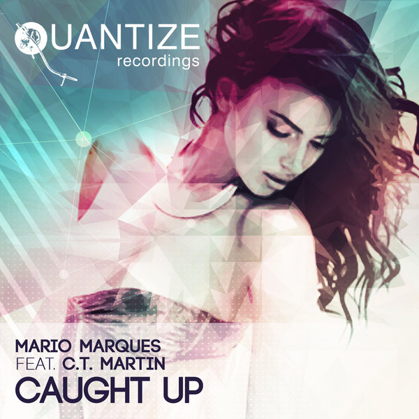 Mario Marques feat. CT Martin - Caught Up / QTZ103