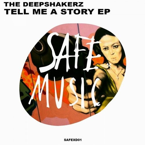 The Deepshakerz - Tell Me A Story EP / SAFEXD01