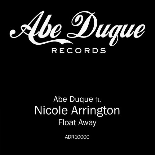 Abe Duque feat. Nicole Arrington - Float Away / adr10000
