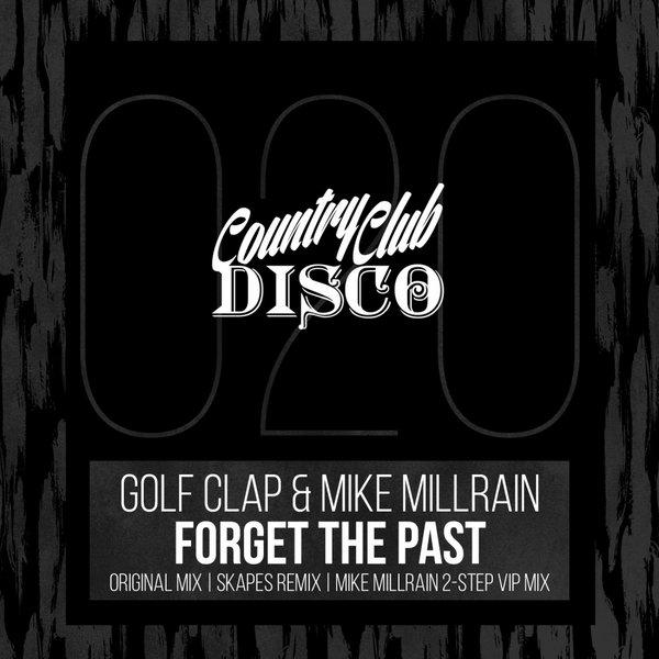 Golf Clap & Mike Millrain - Forget The Past / CCLUB020