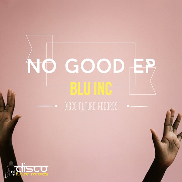 Blu Inc - No Good EP / DFR058