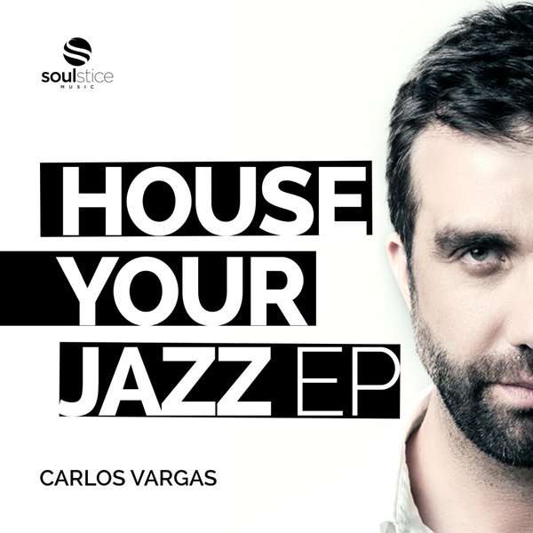 Carlos Vargas - House Your Jazz EP / SSM004