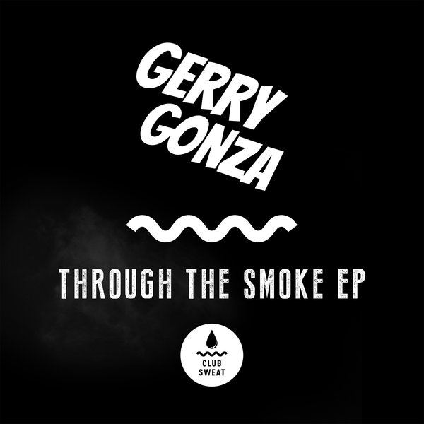 Gerry Gonza - Through the Smoke EP / CLUBSWE056