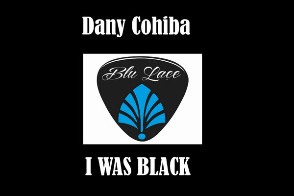 Dany Cohiba - I Was Black / BLM028