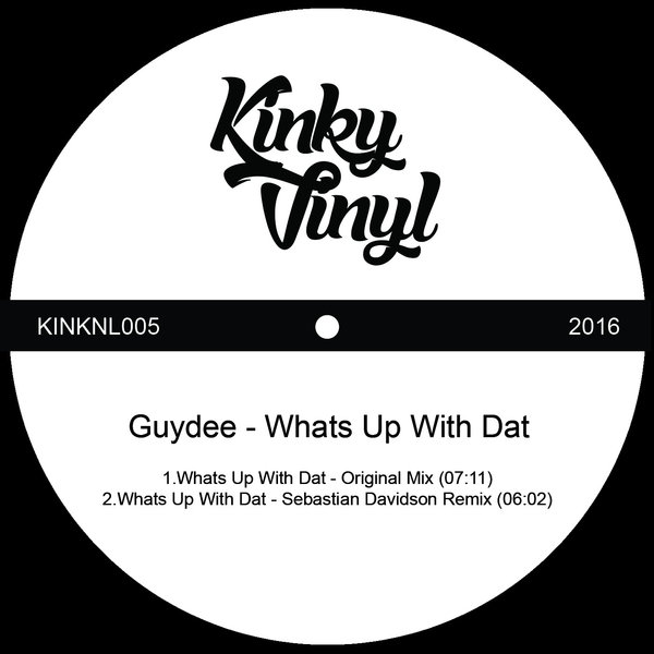 Guydee - Whats Up With Dat / KINKNL005