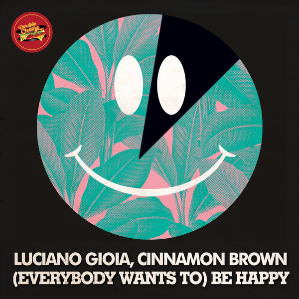Luciano Gioia - (Everybody Wants To) Be Happy / DCR078