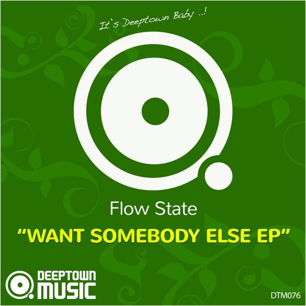 Flow State - Want Somebody Else EP / DTM079
