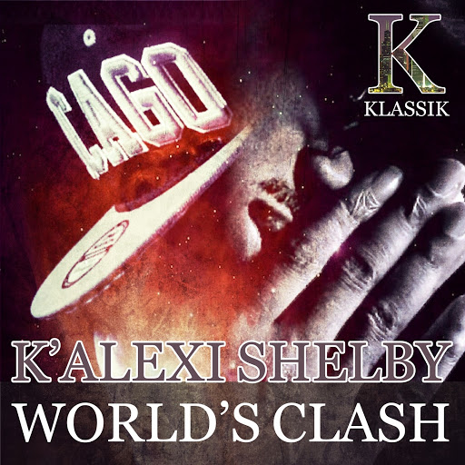 K' Alexi Shelby - World's Clash / KKDIGI019